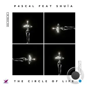 P4sc4l ft. Shuia - The Circle Of Life (2026)