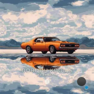 DJ Chilly-T - Nobody Knows (2026)