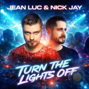 Jean Luc & Nick Jay - Turn The Lights Off (2026)