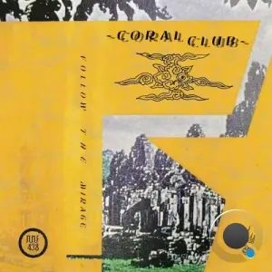 Coral Club - Follow The Mirage (2026)
