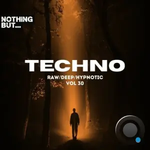 Nothing But. Techno (Raw/Deep/Hypnotic), Vol. 30 (2026)