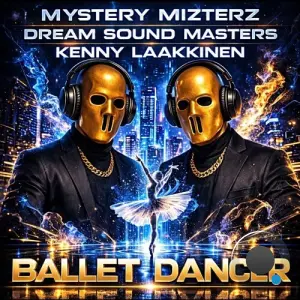 Mystery Mizterz & Dream Sound Masters & Kenny Laakkinen - Ballet Dancer (2026)