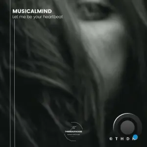 Musicalmind - Let Me Be Your Heartbeat (2026)