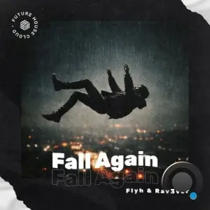 FLYH and RAV3VER - Fall Again (2026)