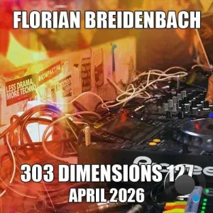 Florian Breidenbach - 303 Dimensions 127 (2026-04-03)
