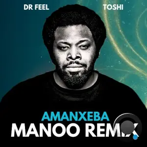 Dr Feel - Amanxeba (Manoo Remix) (2026)