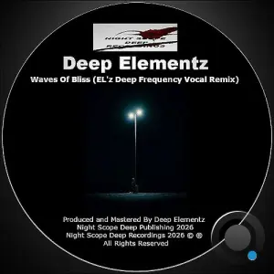 Deep Elementz - Waves Of Bliss (EL'z Deep Frequency Vocal Remix) (2026)