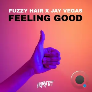 Fuzzy Hair x Jay Vegas - Feeling Good (2026)