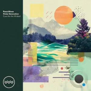 Rauschhaus & Noise Generation - Cure for the Wicked (2026)