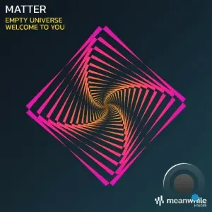 Matter - Empty Universe / Welcome to You (2026)