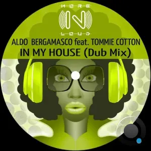 Aldo Bergamasco x Tommie Cotton - In my house (Dub Mix) (2026)