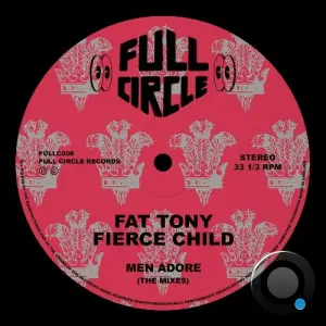 Fat Tony & Fierce Child - Men Adore (The Mixes) (2026)
