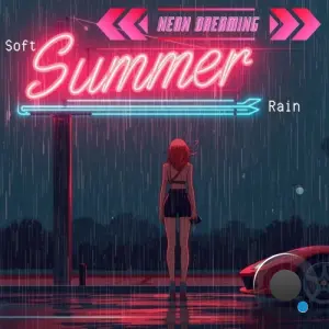 Neon Dreaming - Soft Summer Rain (2026)
