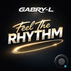 Gabry-L - Feel The Rhythm (2026)