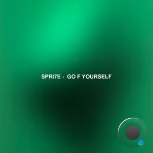 Spri7e - Go F Yourself (2026)