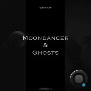 Goran Kan - MoonDancer & Ghosts (2026)