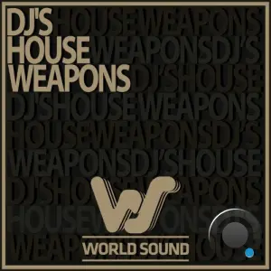 World Sound DJ's House Weapons (2026)