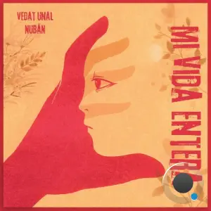 Vedat Unal and NUBAN - Mi Vida Entera (2026)