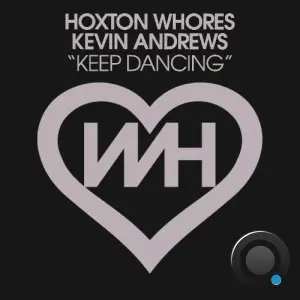 Hoxton Whores x Kevin Andrews - Keep Dancing (2026)