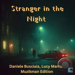 Muzikman Edition x Daniele Busciala x Lucy Markus - Stranger In The Night (2026)