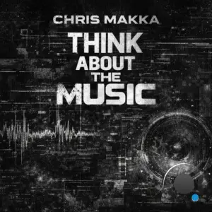 Chris Makka - Think About the Music (2026)