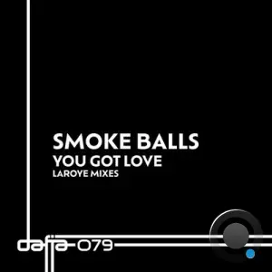 Smoke Balls - You Got Love (Laroye Mixes) (2026)