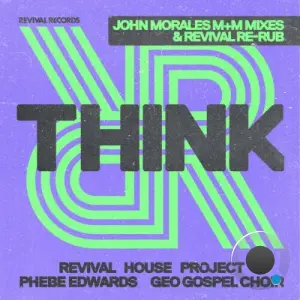 Revival House Project x Phebe Edwards x GeO Gospel Choir - Think (Remixes) (2026)