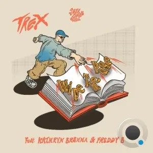 Trex ft. Freddy B & Kathryn Brenna - Wipe The Page (2026)