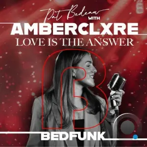 Pat Bedeau x AmberClxre - Love Is The Answer (2026)