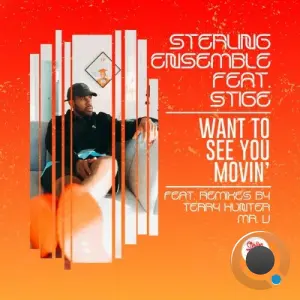 Sterling Ensemble Feat. Stige - Want To See You Movin' (The Remixes) (2026)