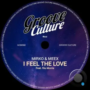 Mirko & Meex x Riu Morris - I Feel The Love (2026)