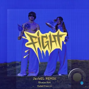 Bluejacket and Faded Francis - Fight (JackEL Remix) (2026)