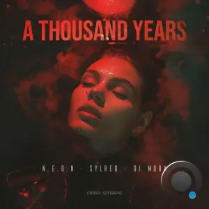 N.E.O.N and SylRed and Di Mora - A Thousand Years (2026)