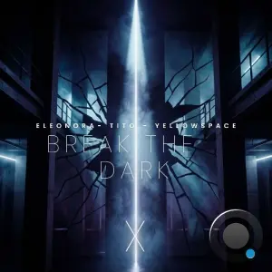 Eleonora, Yellow Space, TITO (IST) - Break the Dark (2026)