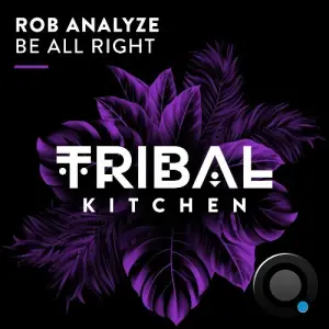 Rob Analyze - Be All Right (2026)