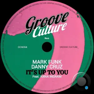 Mark Funk & Danny Cruz ft Anna Ingram - It's Up To You (2026)