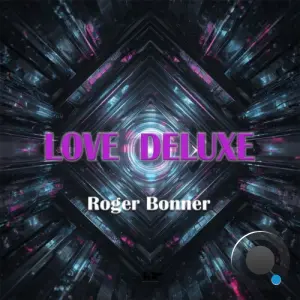 Roger Bonner - Love Deluxe (2026)
