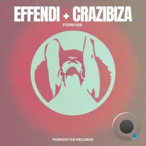 Effendi & Crazibiza - Forever (2026)
