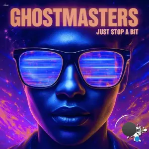 GhostMasters - Just Stop A Bit (2026)
