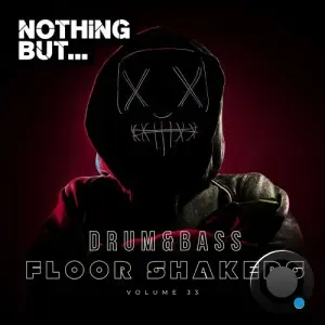 Nothing But... Drum & Bass Floor Shakers, Vol. 33 (2026)