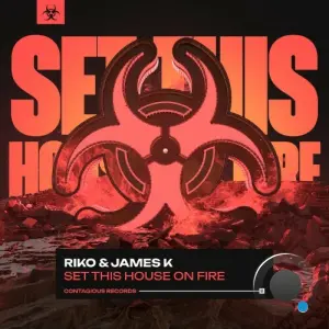 Riko & James K - Set This House On Fire (2026)