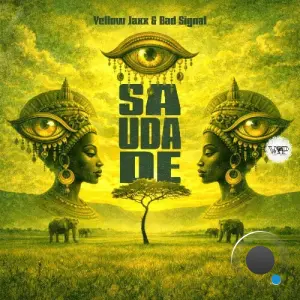Yellow Jaxx & Bad Signal - Saudade (2026)