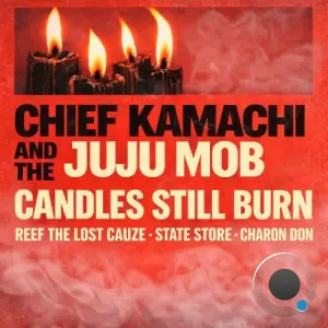 Chief Kamachi & The JuJu Mob - Candles Still Burn (2026)