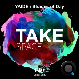 YAIDE, Shades of Day - Take Space (2026)