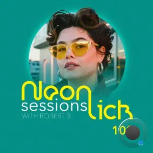 Robert B - Neonlick Sessions Episode 109 (2026-04-14)
