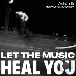 Adran, Derderwandert - Let The Music Heal You (2026)