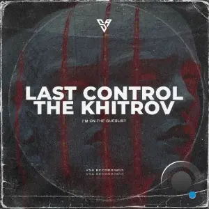 Last Control & The Khitrov - I`m on the Gueslist (2026)