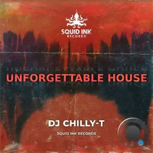 DJ Chilly-T - Unforgettable House (2026)