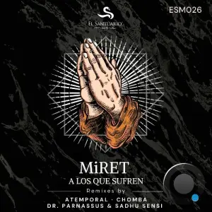 Miret - A Los Que Sufren (2026)