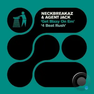 Neckbreakaz & Agent Jack - Get Bizzy On Em / 4 Beat Rush (2026)